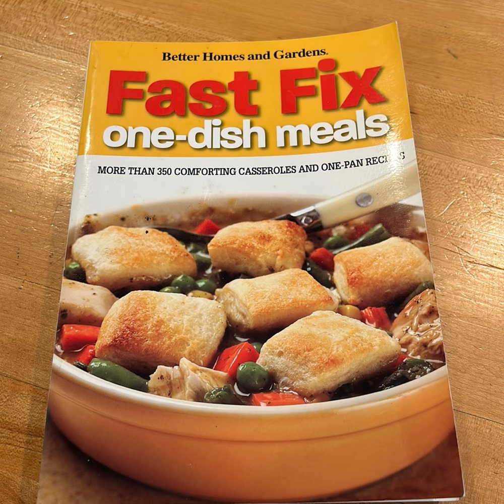 Better homes and gardens fast fix one-dish meals cookbook